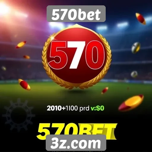570bet oferece promoções atrativas para novos usuários